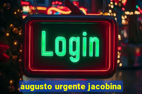 augusto urgente jacobina